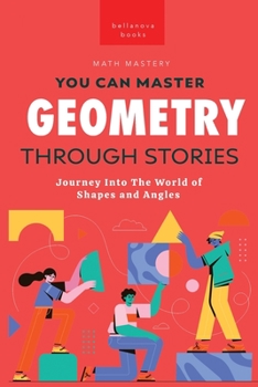 Paperback Geometry Through Stories: You Can Master Geometry Book