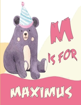 M is for Maximus: A Personalized Alphabet Book All About You with name Maximus letters A to Z, your child will hear all about their kindness,custom baby shower