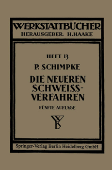Paperback Die neueren Schweißverfahren: Mit besonderer Berücksichtigung der Gasschweißtechnik [German] Book