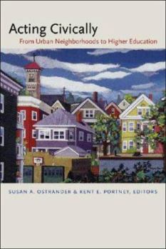 Paperback Acting Civically: From Urban Neighborhoods to Higher Education Book