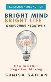Paperback Bright Mind Bright Life: Overcoming Negativity Book