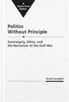 Hardcover Politics Without Principle: Sovereignty, Ethics, and the Narratives of the Gulf War Book