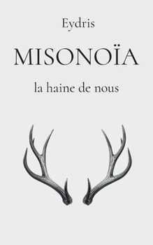 Paperback Misonoïa: la haine de nous [French] Book