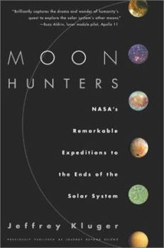 Paperback Moon Hunters: NASA's Remarkable Expeditions to the Ends of the Solar Systems Book
