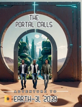 Paperback The Portal Calls: Adventure To Earth-31 2039 Book