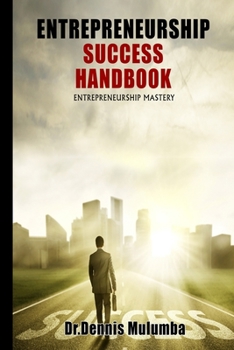 Paperback Entrepreneurship Success Handbook: Entrepreneurship Mastery Book