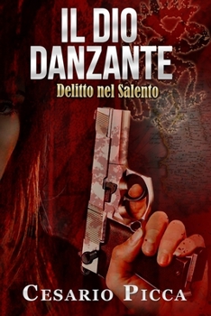 Paperback Il dio danzante: delitto nel Salento [Italian] Book