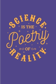 Paperback Science Is The Poetry Of Reality: Cute Scientist Quote 2020 Planner - Weekly & Monthly Pocket Calendar - 6x9 Softcover Organizer - For Teachers & Stud Book