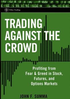 Hardcover Trading Against the Crowd: Profiting from Fear and Greed in Stock, Futures and Options Markets Book