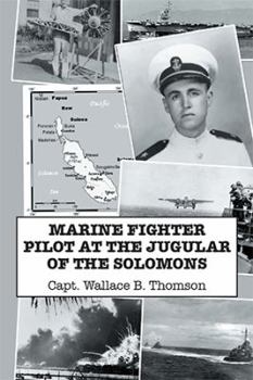 Hardcover Marine Fighter Pilot at the Jugular of the Solomons Book