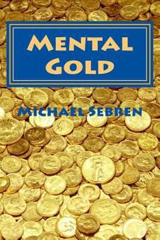 Paperback Mental Gold: Thinking Better Book