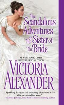The Scandalous Adventures of the Sister of the Bride - Book #3 of the Millworth Manor
