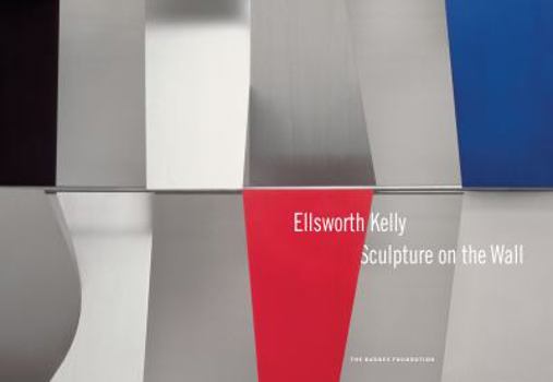 Hardcover Ellsworth Kelly: Sculpture on the Wall Book