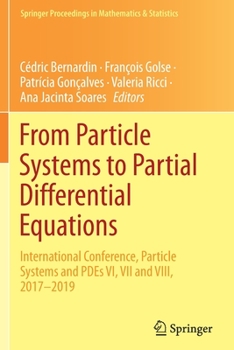 Paperback From Particle Systems to Partial Differential Equations: International Conference, Particle Systems and Pdes VI, VII and VIII, 2017-2019 Book