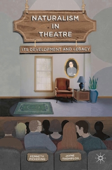 Paperback Naturalism in Theatre: Its Development and Legacy Book