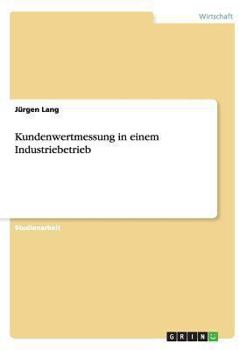 Paperback Kundenwertmessung in einem Industriebetrieb [German] Book