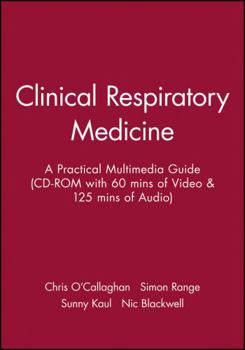 CD-ROM Clinical Respiratory Medicine: A Practical Multimedia Guide (CD-ROM with 60 Mins of Video & 125 Mins of Audio) Book