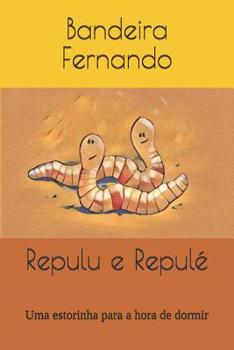 Paperback Repulu e Repulé: Uma estorinha para a hora de dormir [Portuguese] Book