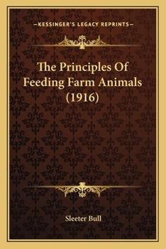 Paperback The Principles Of Feeding Farm Animals (1916) Book