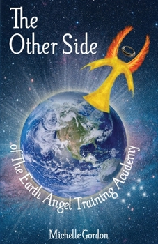 The Other Side: of The Earth Angel Training Academy - Book #3 of the Earth Angel Series