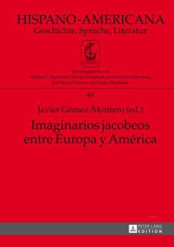 Hardcover Imaginarios jacobeos entre Europa y América: Coordinación adjunta a la edición: Jimena Hernández Alcalá [Spanish] Book