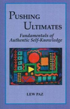 Paperback Pushing Ultimates: Fundamentals of Authentic Self-Knowledge Book