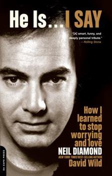 Paperback He Is... I Say: How I Learned to Stop Worrying and Love Neil Diamond Book