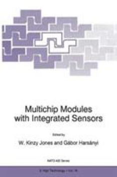 Multichip Modules with Integrated Sensors (NATO Science Partnership Sub-Series: 3:)