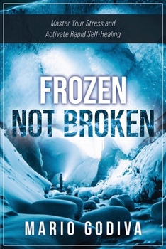 Paperback Frozen, Not Broken: Master Your Stress and Activate Rapid Self-healing Book