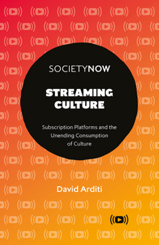 Paperback Streaming Culture: Subscription Platforms and the Unending Consumption of Culture Book