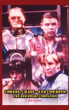 Hardcover Comedy, Chaos - and Cowboys! The Red Dwarf Companion Book