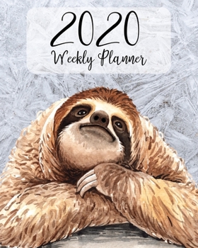 2020 Weekly Planner: One-The-Go Weekly Planning Calendar, Gifts For Sloth Lovers