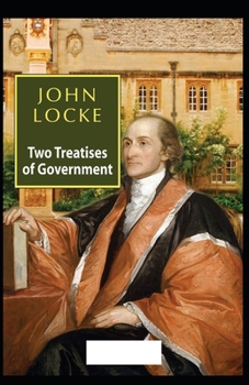 Paperback Two Treatises of Government( illustrated edition) Book