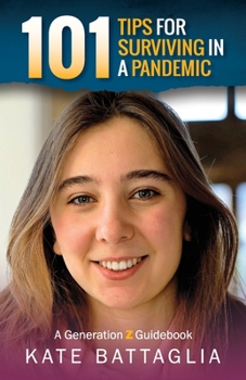 Paperback 101 Tips for Surviving in a Pandemic: A Generation Z Guidebook Book