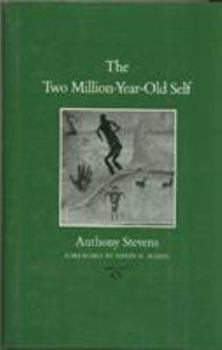 The Two Million-year-old Self (Carolyn and Ernest Fay Series in Analytical Psychology) - Book  of the Carolyn and Ernest Fay Series in Analytical Psychology