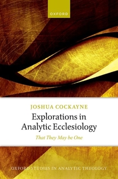 Hardcover Explorations in Analytic Ecclesiology: That They May Be One Book