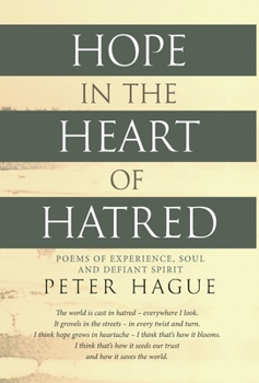 Hardcover Hope in the Heart of Hatred: Poems of experience, soul and defiant spirit Book