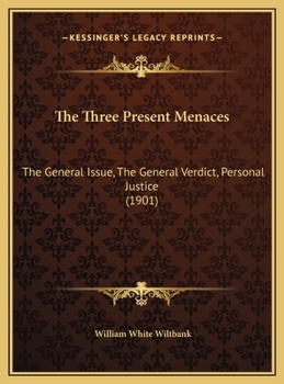 The Three Present Menaces: The General Issue, The General Verdict, Personal Justice