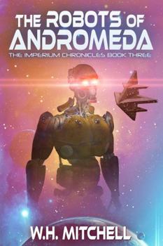 Paperback The Robots of Andromeda (Imperium Chronicles, Book 3) Book