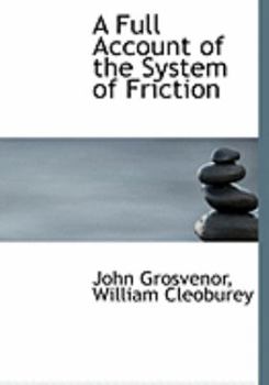 Paperback A Full Account of the System of Friction [Large Print] Book