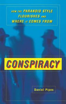 Conspiracy: How the Paranoid Style Flourishes and Where It Comes From