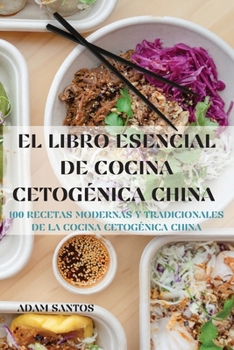 Paperback El Libro Esencial de Cocina Cetog?nica China [Spanish] Book