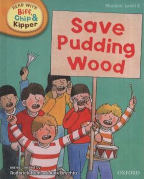 Hardcover Oxford Reading Tree Read with Biff, Chip, and Kipper: Phonics: Level 6: Save Pudding Wood Book