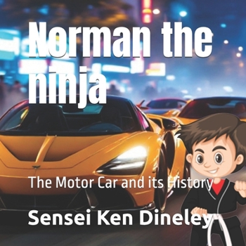 Norman the ninja: The Motor Car and its History