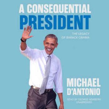 Audio CD A Consequential President Lib/E: The Legacy of Barack Obama Book
