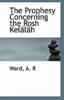 Paperback The Prophesy Concerning the Rosh Kelalah Book