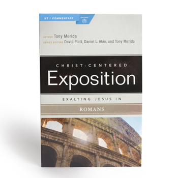 Exalting Jesus in Romans - Book  of the Christ-Centered Exposition