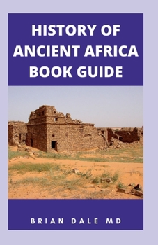 Paperback History of Ancient Africa Book Guide: A Captivating Guide To History Of Ancient Africa Book