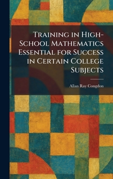 Training in High-School Mathematics Essential for Success in Certain College Subjects