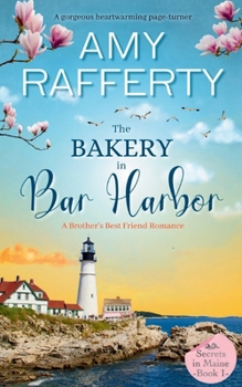 The Bakery in Bar Harbor: A Brother's Best Friend Romance